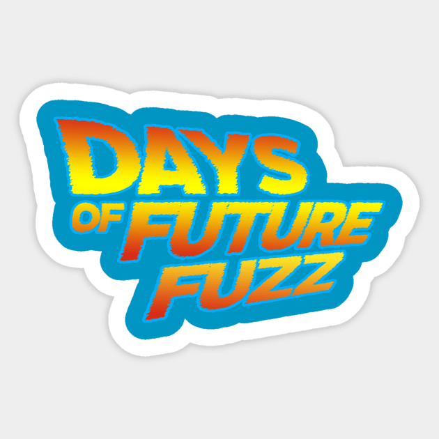 Days of Future Fuzz Sticker by Roi Gold Productions Store